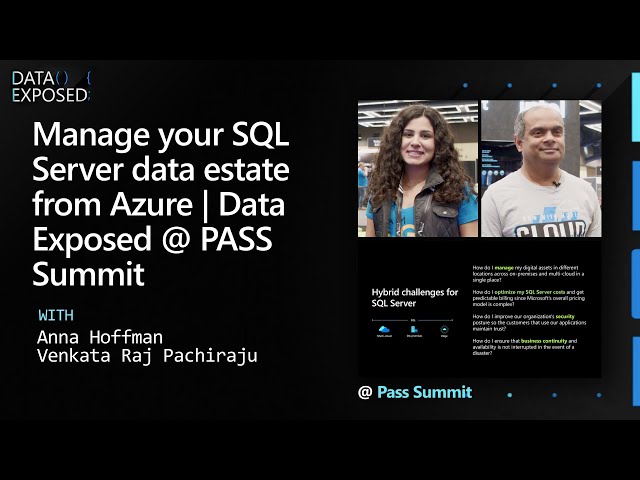 Manage your SQL Server data estate from Azure | Data Exposed @ PASS Summit