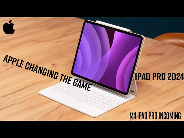 M4 iPad Pro incoming - Apple will change the game with its May 2024 release!
