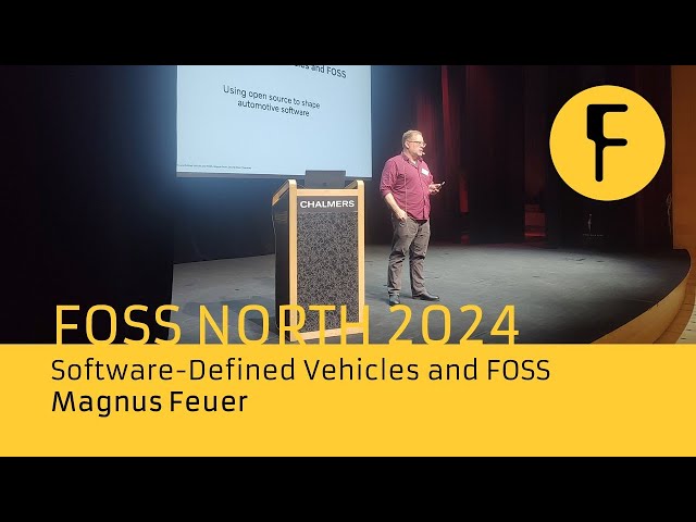 Software-Defined Vehicles and FOSS - Magnus Feuer
