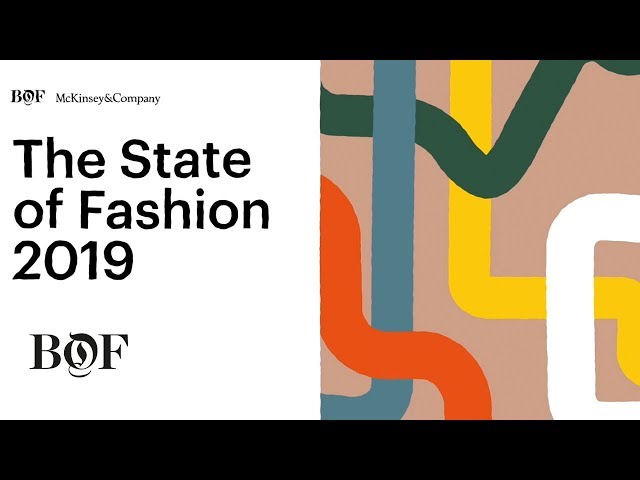 The State of Fashion in 2019 | The Business of Fashion x McKinsey