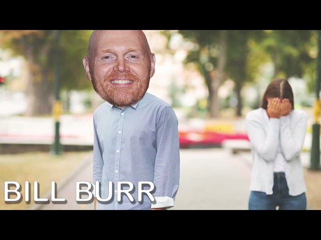 Bill Burr- Advice Dumb Girlfriend...