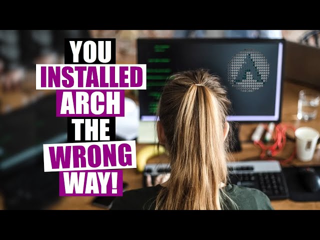 The Arch Community HATES Arch Installation Videos