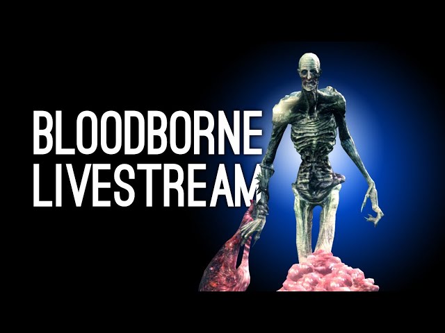 Bloodborne Gameplay: Luke Plays Bloodborne for the First Time - WHERE IS THE ORPHAN OF KOS?