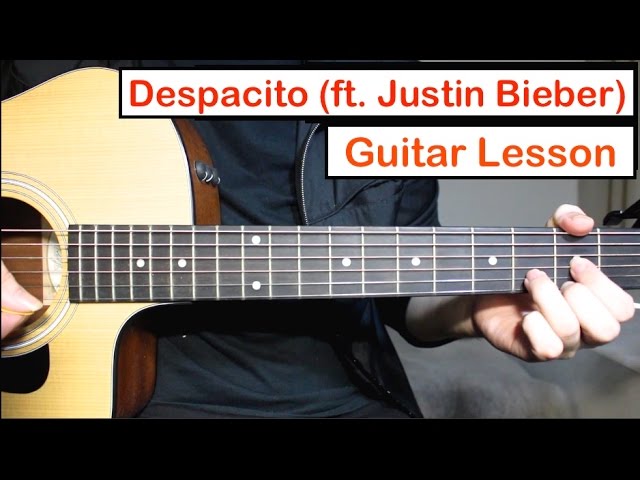 Despacito - Luis Fonsi Daddy Yankee | Guitar Lesson (Tutorial) How to play Chords ft. Justin Bieber