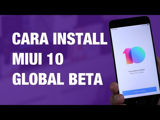 Cara Install MIUI 10 Global Beta di Xiaomi — Sekarang!