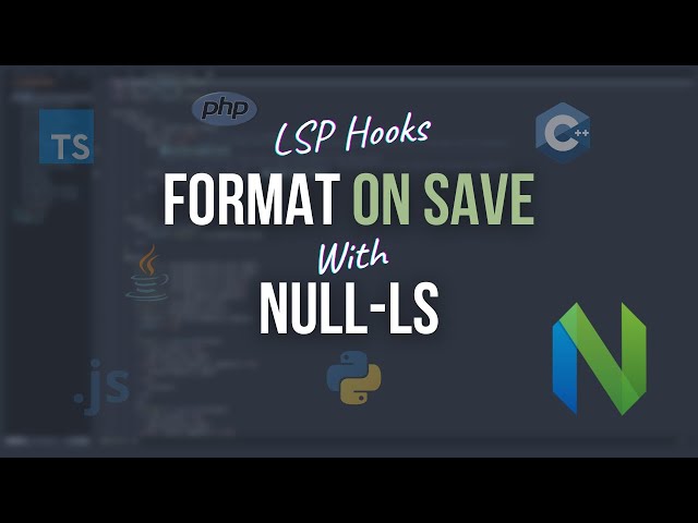Neovim Null-LS - Hooks For LSP | Format Code On Save