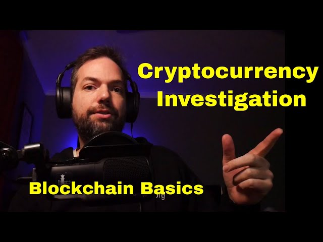 Cryptocurrency Investigation - Blockchain basics
