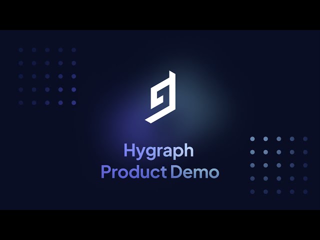 Hygraph Product Demo