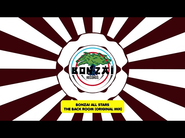 Bonzai All Stars - The Back Room (Original Mix)