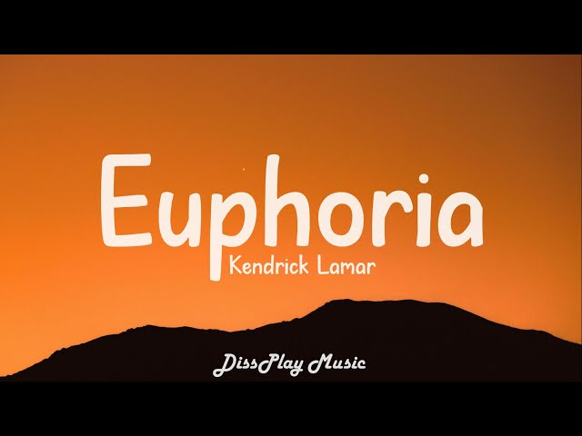 Kendrick Lamar -  Euphoria (lyrics)