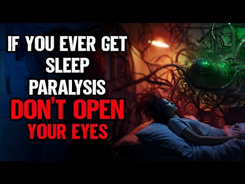 "If You Ever Get Sleep Paralysis, Don't Open Your Eyes" | Creepypasta