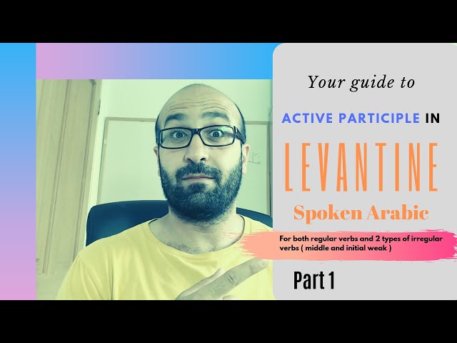 The active participle in Spoken Arabic part 1