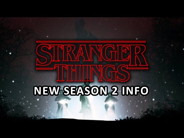STRANGER THINGS | NEW Season 2 Information