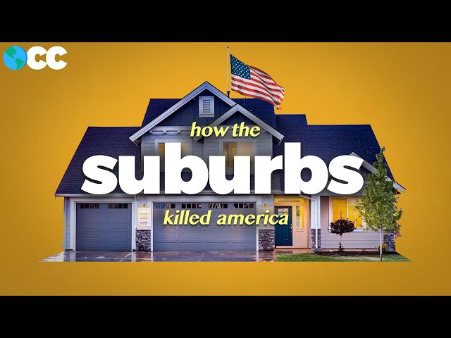 Why the Suburbs Are Terrible for Us (and the Planet)
