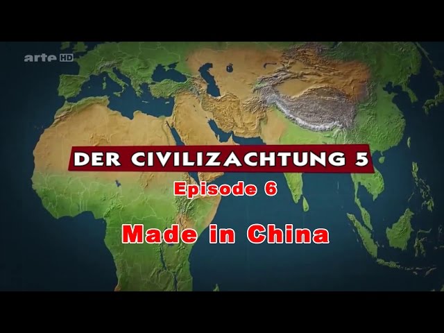 (LP narratif CIV5) Le dessous des cartes Episode 6 - Made in China