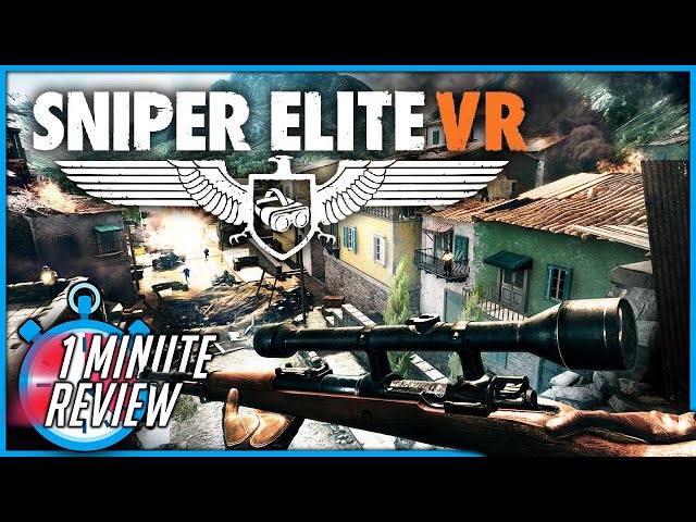 Sniper Elite VR Review the Best New VR Shooter