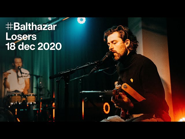 Beats of love: Balthazar — Losers (live)