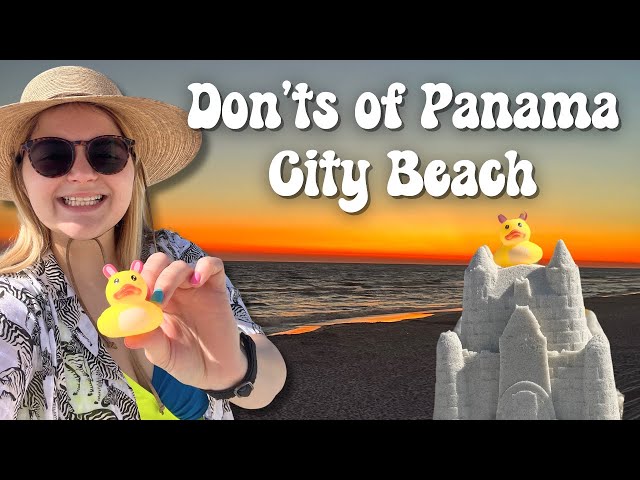 The DON'TS of Panama City Beach Florida - What Kind of Vacation Is This?
