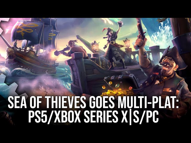 Sea of Thieves Goes Multi-Plat: PS5 and Xbox Series X/S Tested!