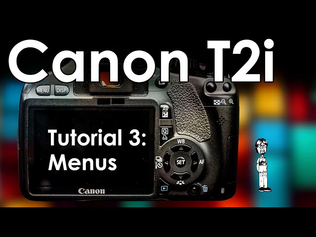 Canon EOS Rebel T2i Menu System Tutorial (Complete Menu Walkthrough)