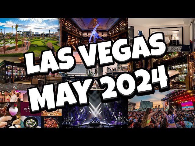 What's NEW in Las Vegas for MAY 2024! 😍
