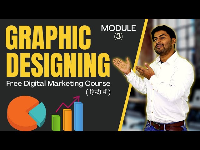 Graphic Designing  | Module 3 | Free Digital Marketing Course in Hindi