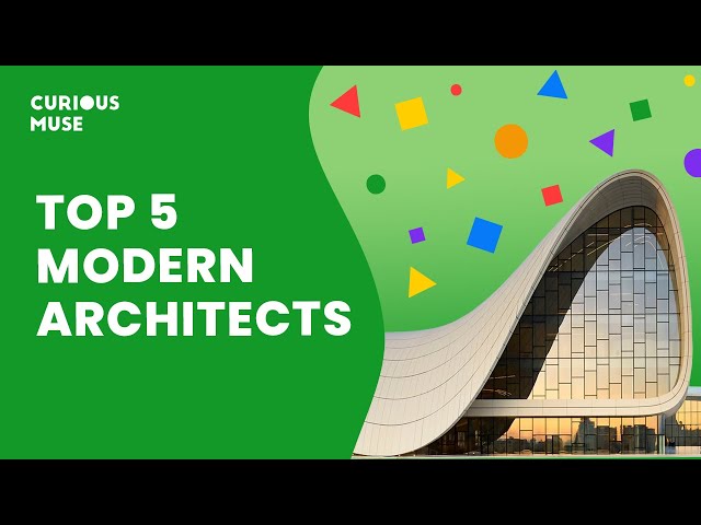 Top 5 Modern Architects Explained: Who Is Shaping Today's Cities?