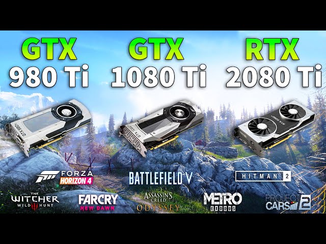 GTX 980 Ti vs GTX 1080 Ti vs RTX 2080 Ti Test in 8 Games