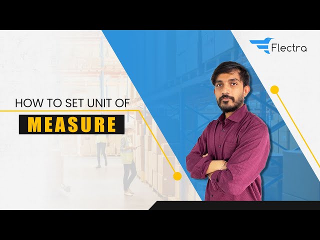 How To Set Unit of Measure | Flectra Inventory Management
