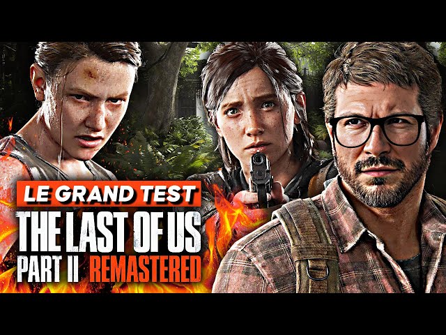 Last of Us Part 2 Remastered : Le GRAND TEST 💥Verdict de la version PS5