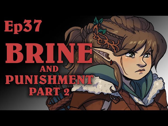 Brine and Punishment Pt2 | Oxventure D&D | Season 2, Episode 37