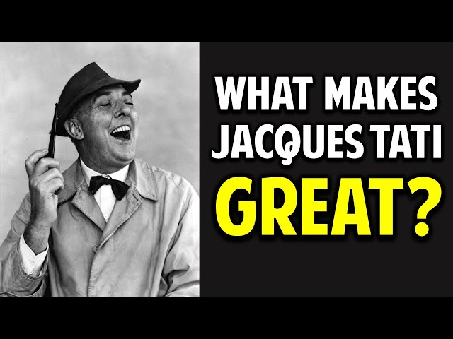 Jacques Tati -- Why He Was a Great Moviemaker