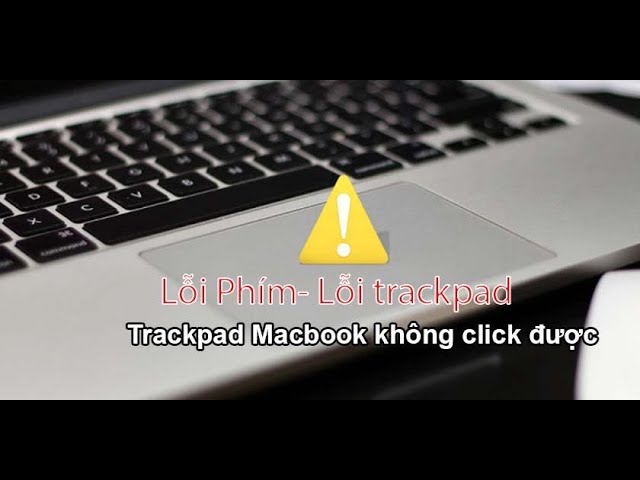 Sửa Macbook Pro 2019 lỗi  phím , Lỗi trackpad, Hỏng wifi
