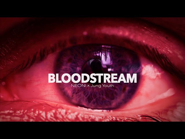 Neoni x Jung Youth - Bloodstream (Official Lyric Video)