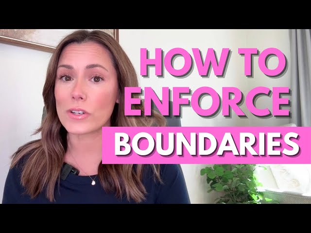 Enforcing Boundaries! What to do and say 👈👈👈