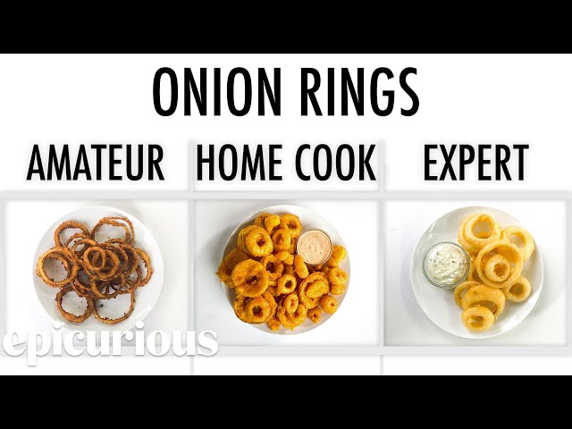 4 Levels of Onion Rings: Amateur to Food Scientist | Epicurious