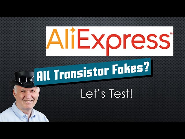 #311 All Transistors Faked on AliExpress?