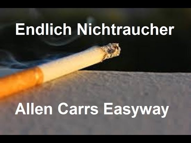 Endlich Nichtraucher * Allen Carrs Easyway * Wissen für alle