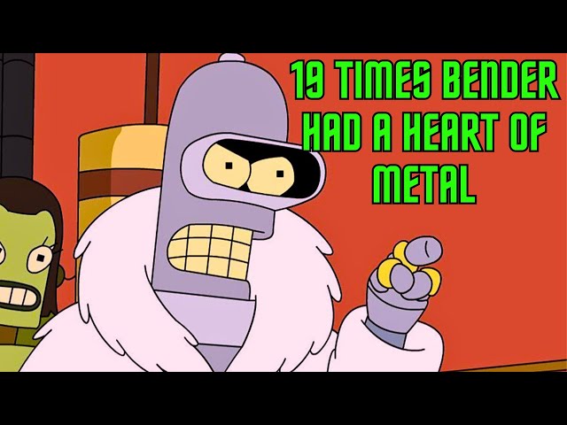 19 Times Bender Had a Heart of Metal (Futurama)