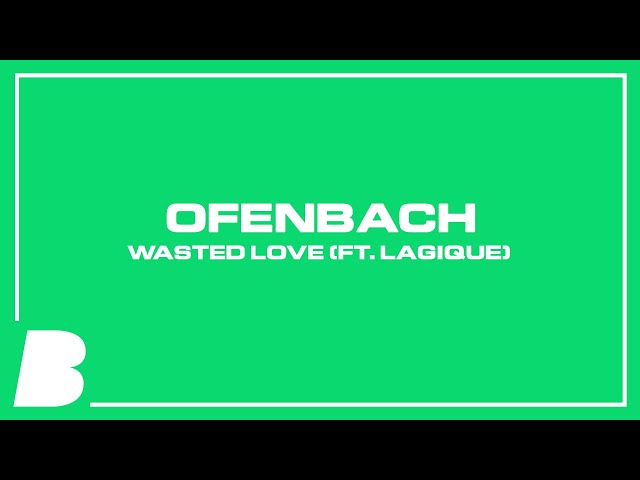 Ofenbach - Wasted Love (feat. Lagique)