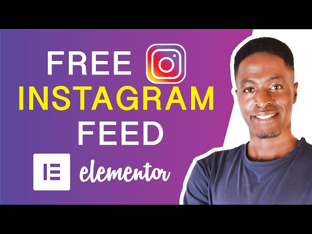 INSTAGRAM FOR ELEMENTOR: Add A Free Instagram Feed to Elementor Websites