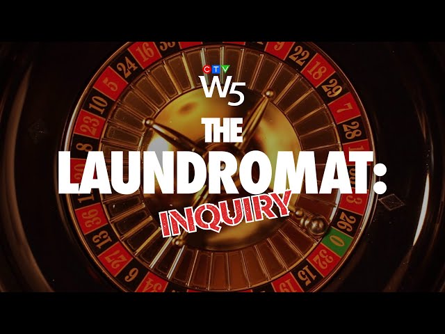 W5: Awaiting the findings of an inquiry into money laundering in B.C.