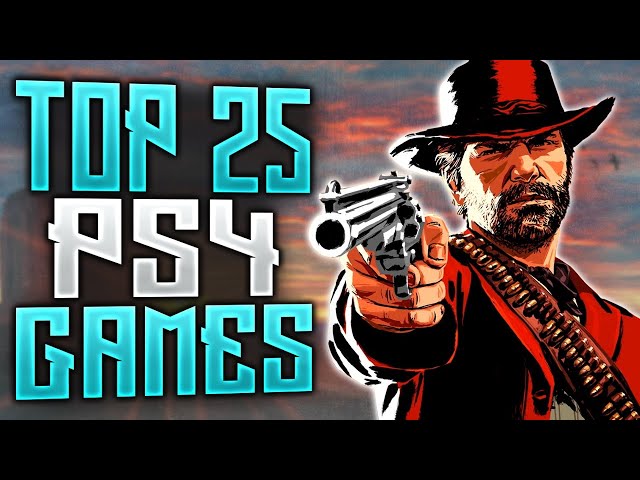 Top 25  BEST PS4 Games of All Time
