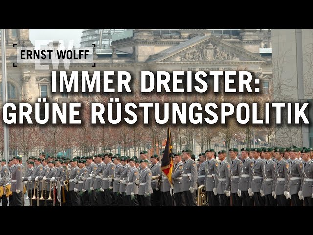 Ernst Wolff: Immer dreister -Grüne Rüstungspolitik  [Der aktuelle Kommentar 14.08.23]