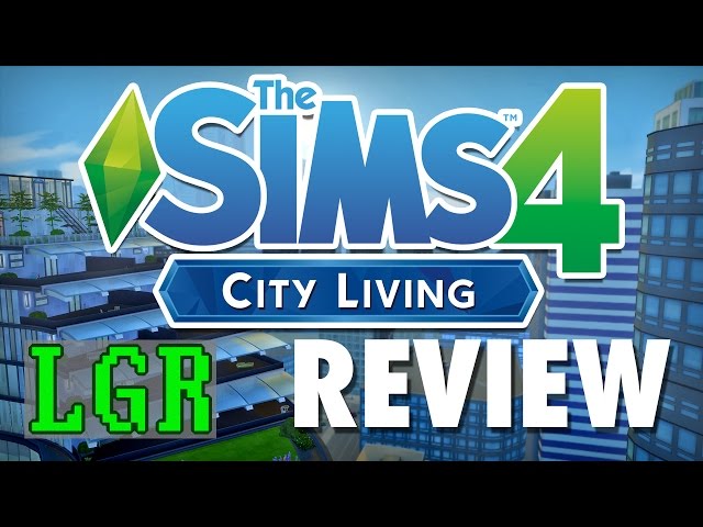 LGR - The Sims 4 City Living Review
