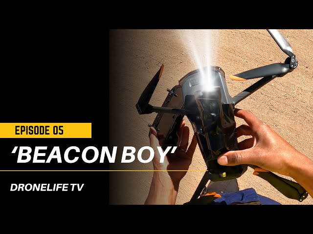 EP05 #Dronelife TV - 'Beacon Boy'