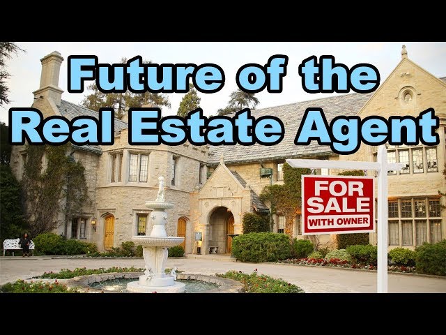 The future of Real Estate: Are Real Estate Agents becoming obsolete?