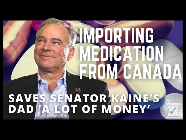Importing Medication From Canada Saves Senator Kaine’s Dad ‘A Lot of Money’ On His Glaucoma Drug