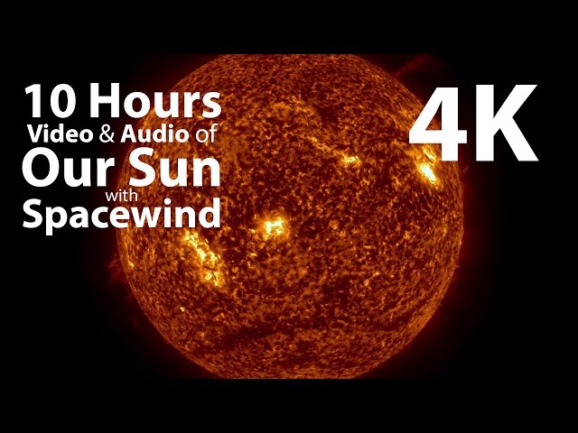 4K UHD 10 hours - The Sun & Space Wind Audio - relaxing, meditation, nature