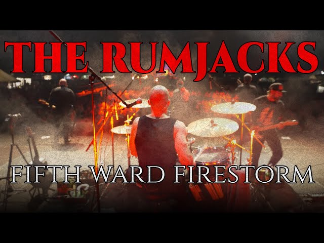 The Rumjacks - Fifth Ward Firestorm [Lyric Video]